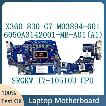 M03894-601 M03894-501 M03894-001 Для HP X360 830 G7 Материнская плата ноутбука 6050A3142001-MB-A01 (A1) SRGKW I7-10510U Процессор 100% Протестирован НОРМАЛЬНО
