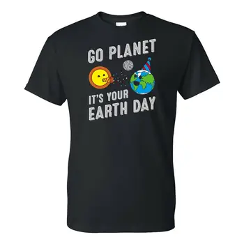 Go Planet It's Your Earth Day - Космическая Милая Забавная Футболка Для Вечеринки По Случаю Дня Рождения