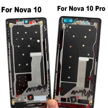 Для Huawei Nova 10 Pro Средняя Рамка Корпус ЖК Передняя Панель Замена Лицевой Панели Шасси Запасные Части Для Ремонта
